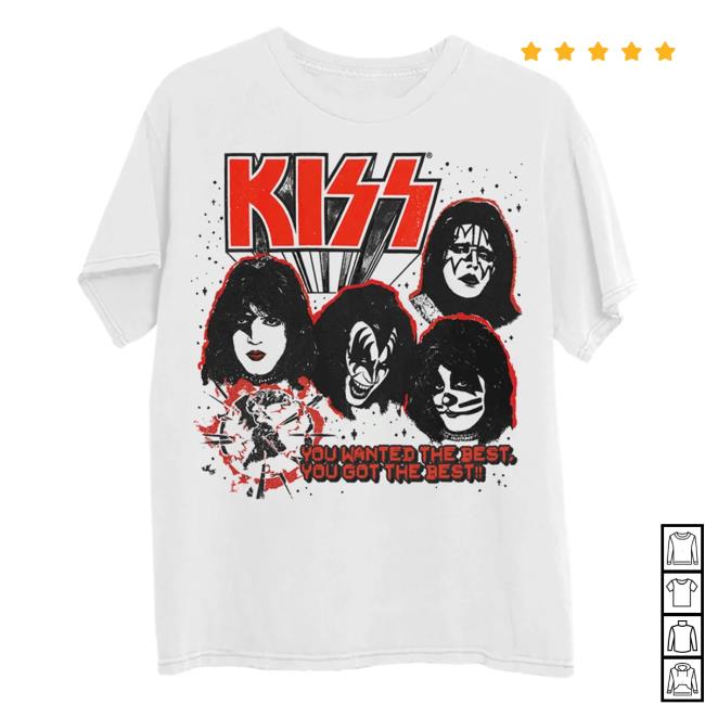 Kiss Store Merch I Wanted The Best T-Shirt 3 Kiss Store Merch I Wanted The Best T-Shirt